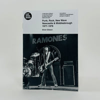 Punk, Rock, New Wave Newcastle & Middlesbrough 1977–1978 - Brian Gibson