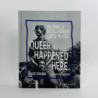 Queer Happened Here - 100 Years of NYC's Landmark LGBTQ+ Places