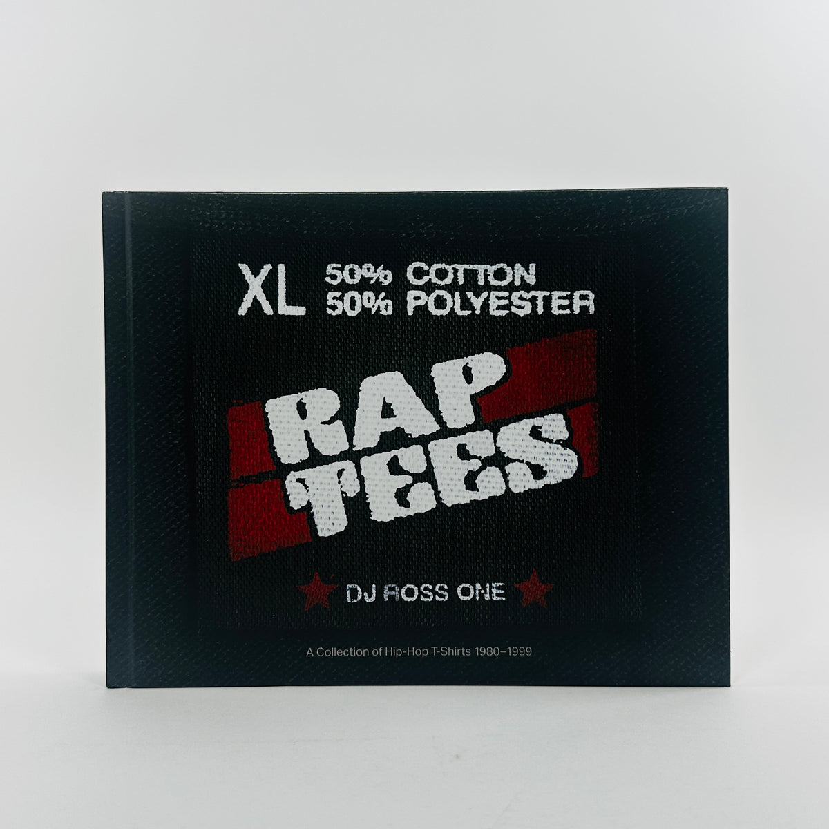 Rap Tees - A Collection of Hip-Hop T-Shirts 1980-1999