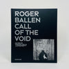 Roger Ballen - Call Of The Void