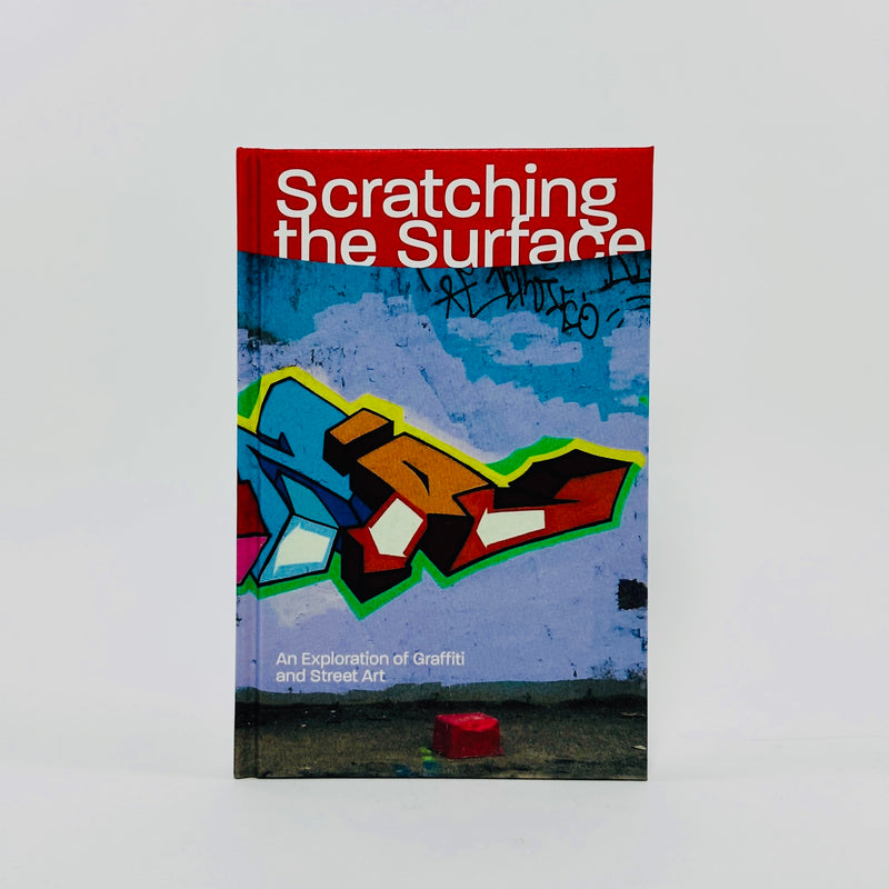 Scratching the Surface - An Exploration of Graffiti and Street Art