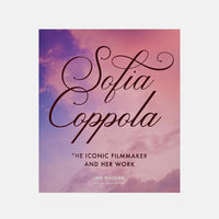 Sophia Coppola - The Iconic Film Maker and Her Work