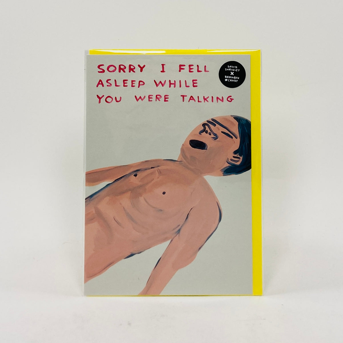 Sorry I Feel Asleep - David Shrigley Card