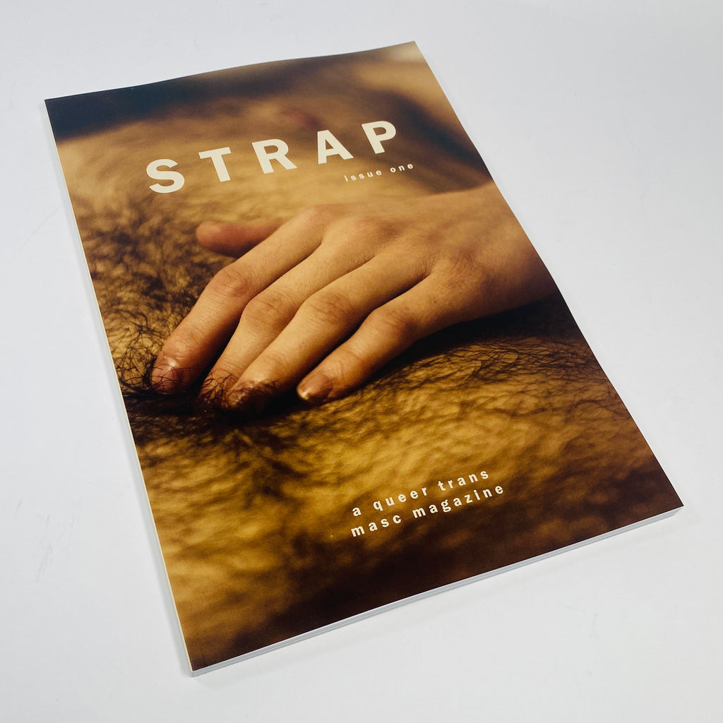 Strap #1 - A Queer Trans Masc Magazine
