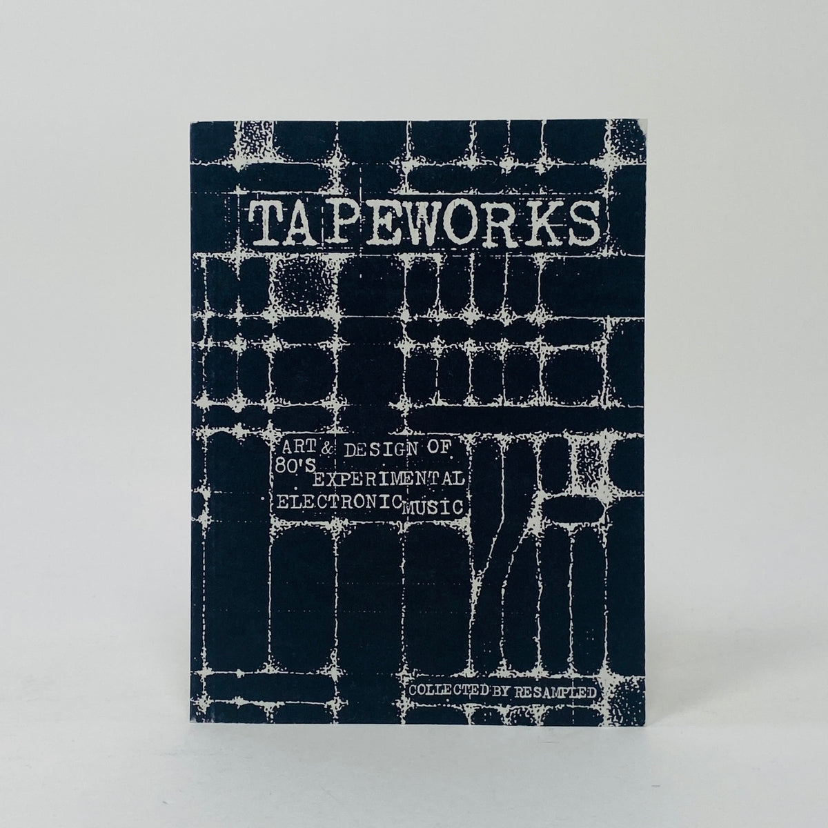 Tapeworks - Art & Design Of Experimental Design Of 80s Electronic Music