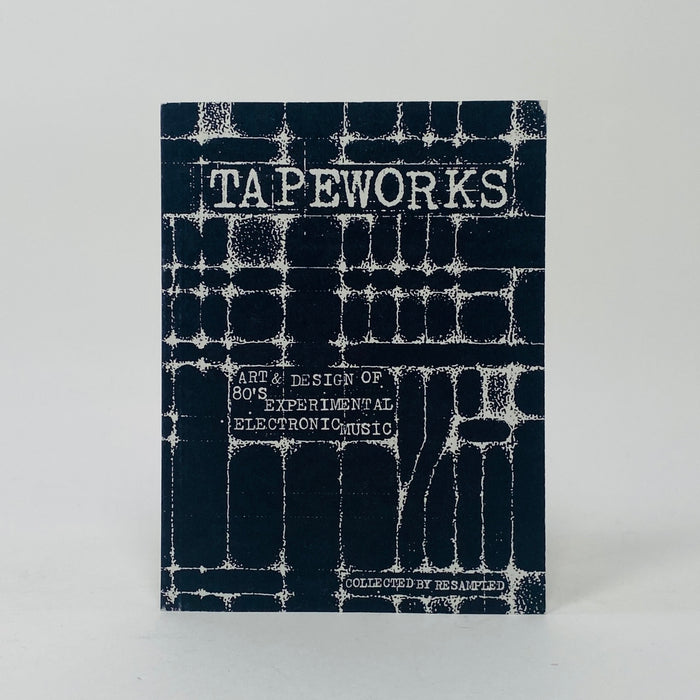 TAPEWORKS - Art & Design Of Experimental Design Of 80s Electronic Music