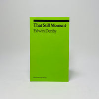 That Still Moment - Edwin Denby