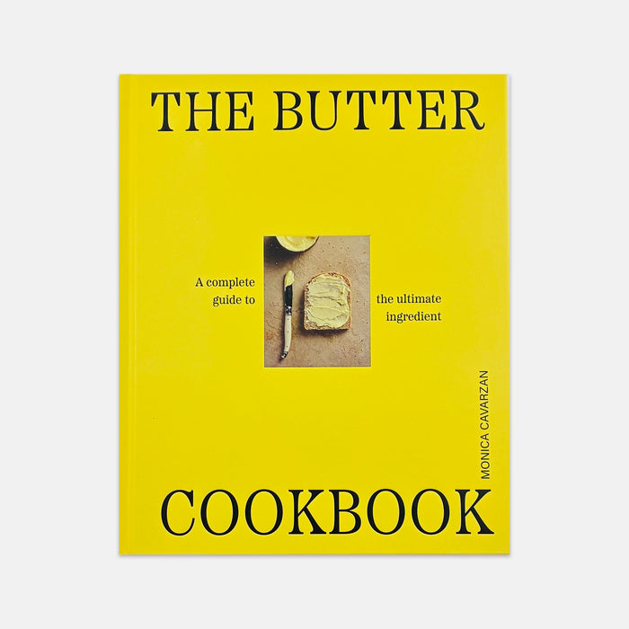 The Butter Cookbook - The Complete Guide to the Ultimate Ingredient