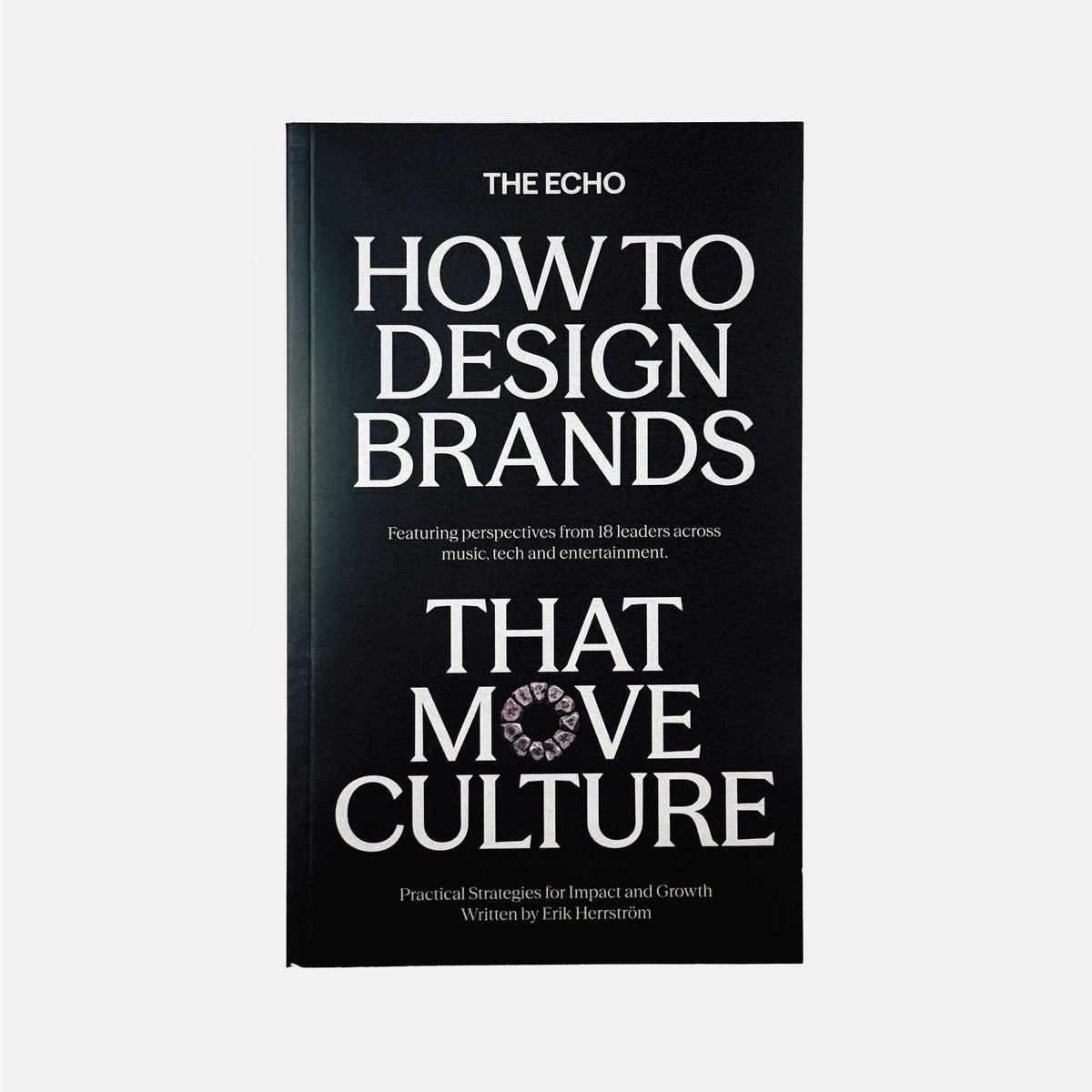 The Echo - How to Design Brands That Move Culture