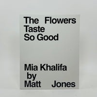 The Flowers Taste So Good - Mia Khalifa by Matt Jones