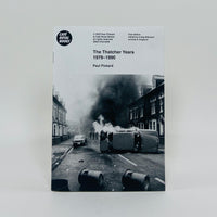 The Thatcher Years 1979–1990 - Paul Pickard