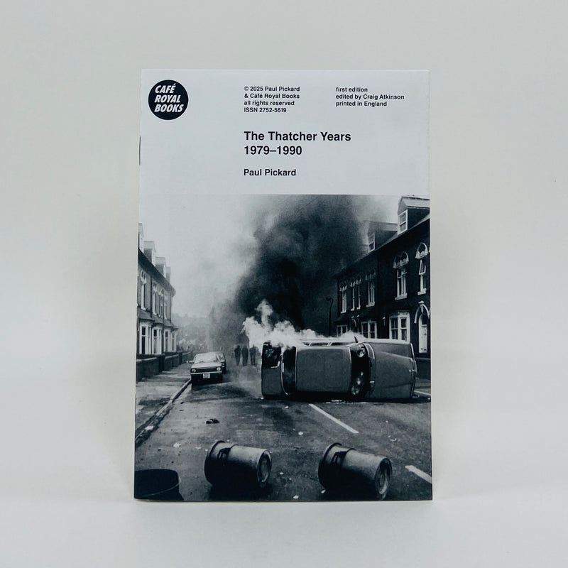 The Thatcher Years 1979–1990 - Paul Pickard