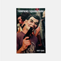 Tompkins Square Park - Forty Years and Living Proof