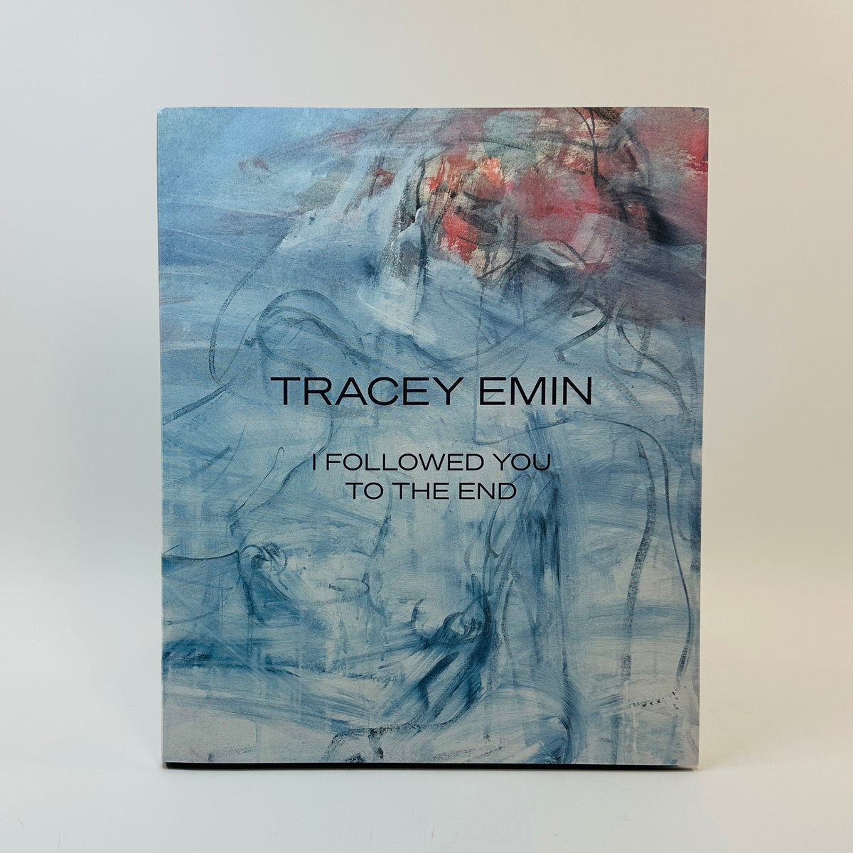 Tracey Emin - I Followed You to The End