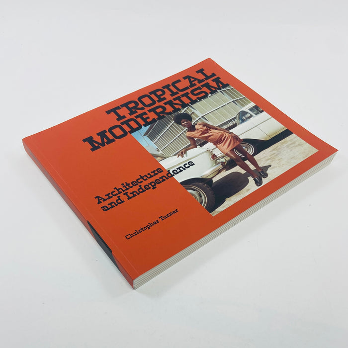 Tropical Modernism - Architecture and Independence