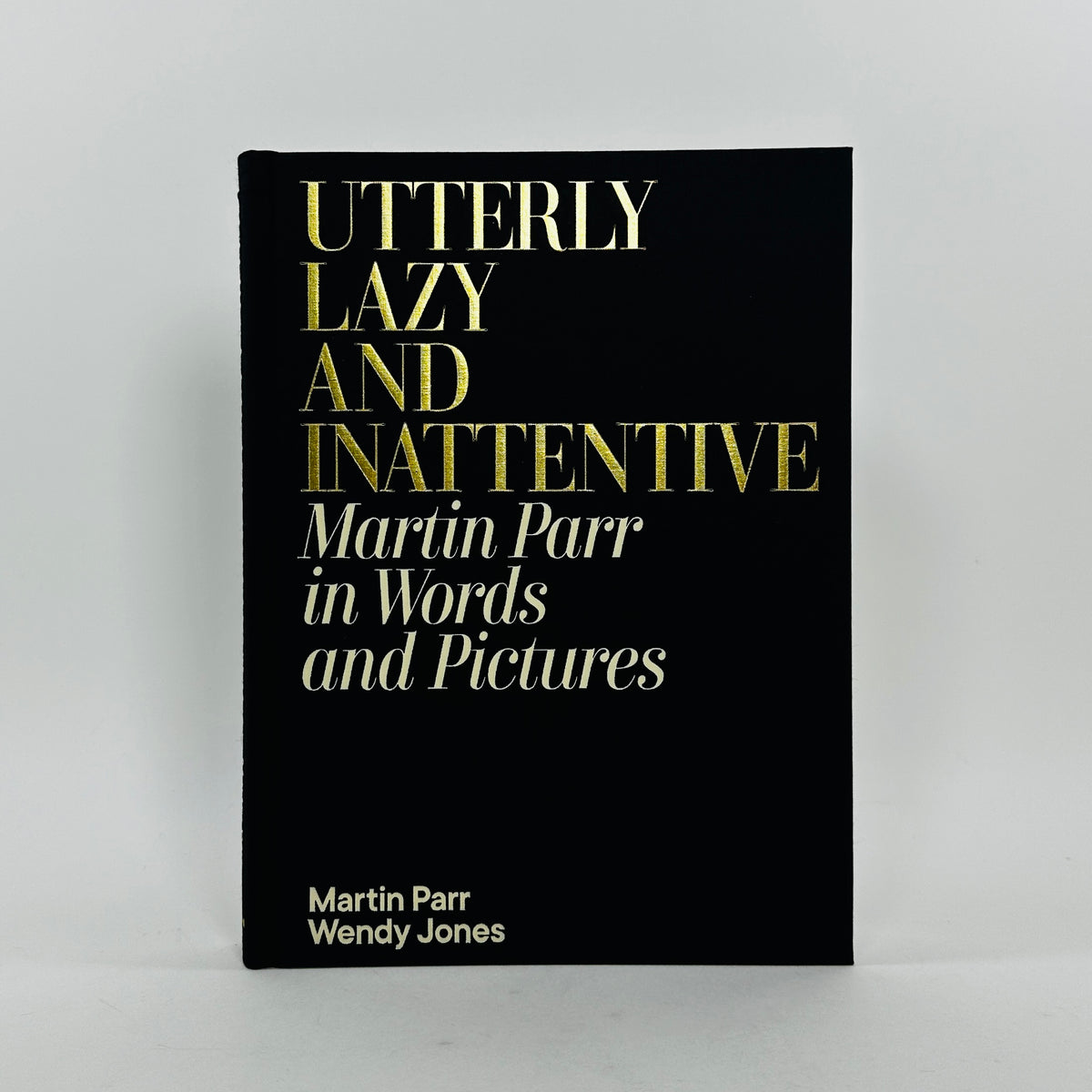 Utterly Lazy and inattentive - Martin Parr in Words and Pictures (pre-order)