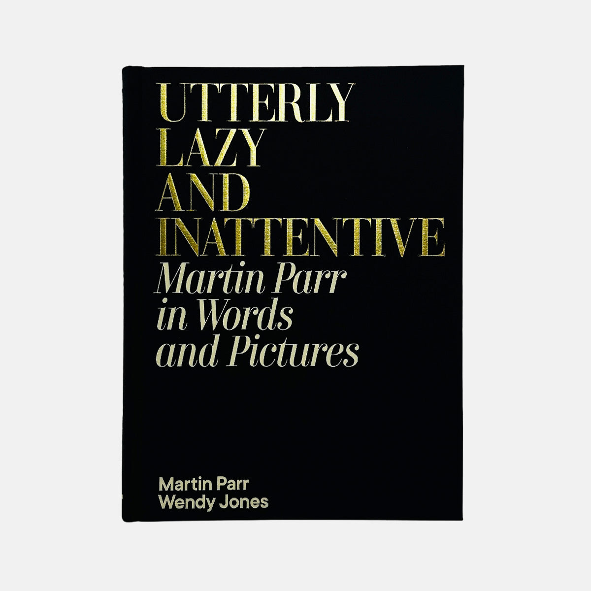 Utterly Lazy and inattentive - Martin Parr in Words and Pictures