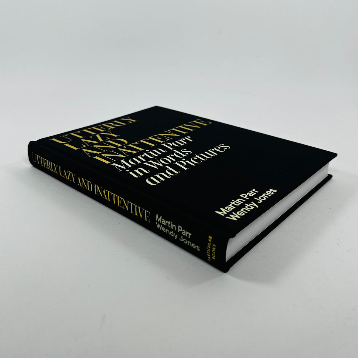 Utterly Lazy and inattentive - Martin Parr in Words and Pictures (pre-order)
