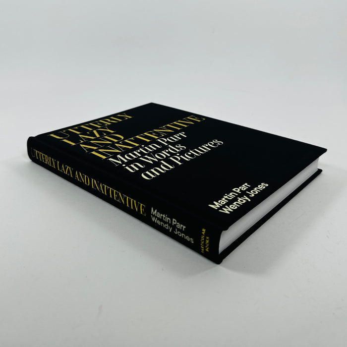 Utterly Lazy and inattentive - Martin Parr in Words and Pictures (pre-order)
