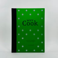 Why Cook - Timeless Recipes And Life Lessons From Inspiring Women