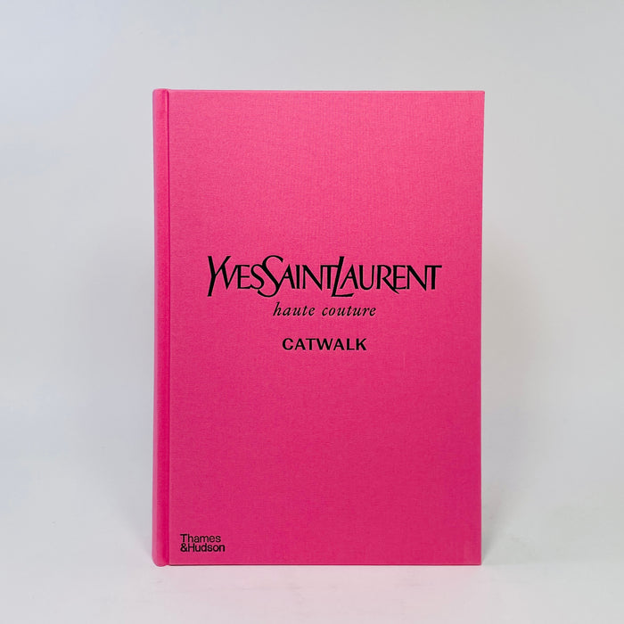Yves Saint Laurent Catwalk - The Complete Collections
