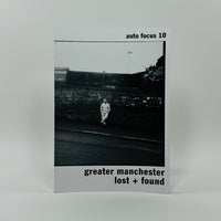 Auto Focus #10 -  Greater Manchester Lost + Found&nbsp;