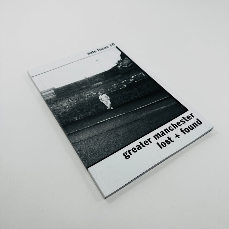 Auto Focus #10 -  Greater Manchester Lost + Found&nbsp;