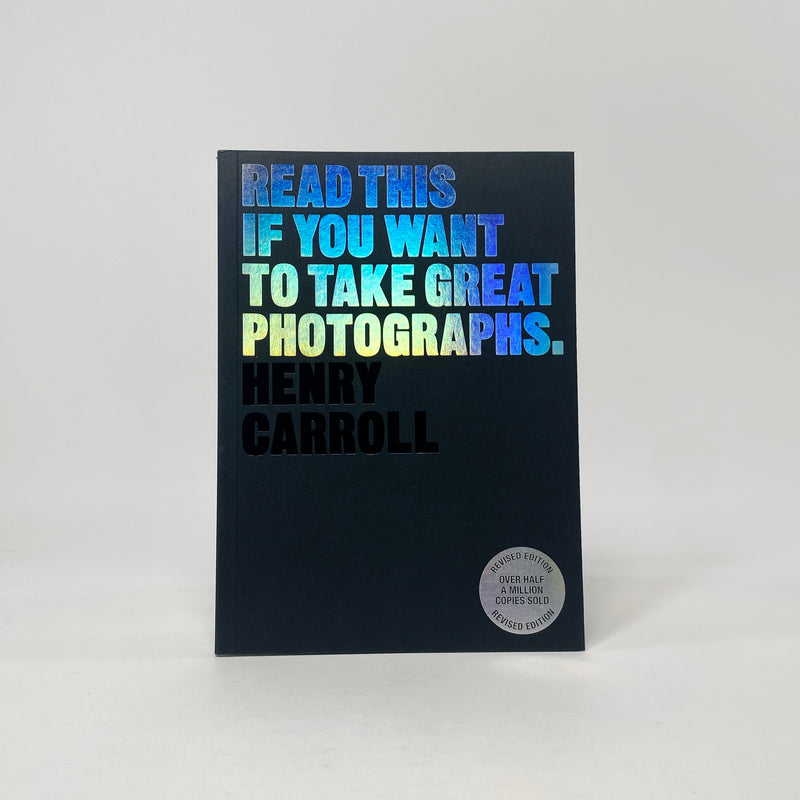 Read This If You Want To Take Great Photographs - Henry Carrol