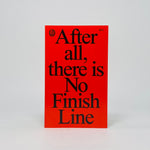 After All, There is No Finish Line