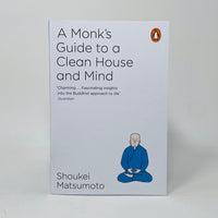 A Monk's Guide to a Clean House and Mind