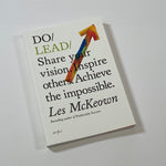 Do Lead - Share Your Vision. Inspire Others. Achieve the Impossible