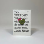 Do Purpose - Why Brands With a Purpose Do Better
