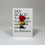 Do Scale - A Road Map to Growing a Remarkable Company