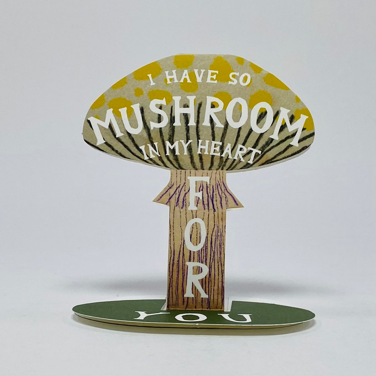 I Have So Mushroom In My Heart For You Stand-Up Card - Hadley Card