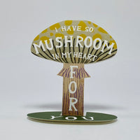 I Have So Mushroom In My Heart For You Stand-Up Card - Hadley Card