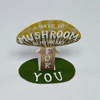I Have So Mushroom In My Heart For You Stand-Up Card - Hadley Card
