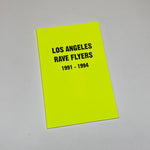 Los Angeles Rave Flyers 1991 - 1994
