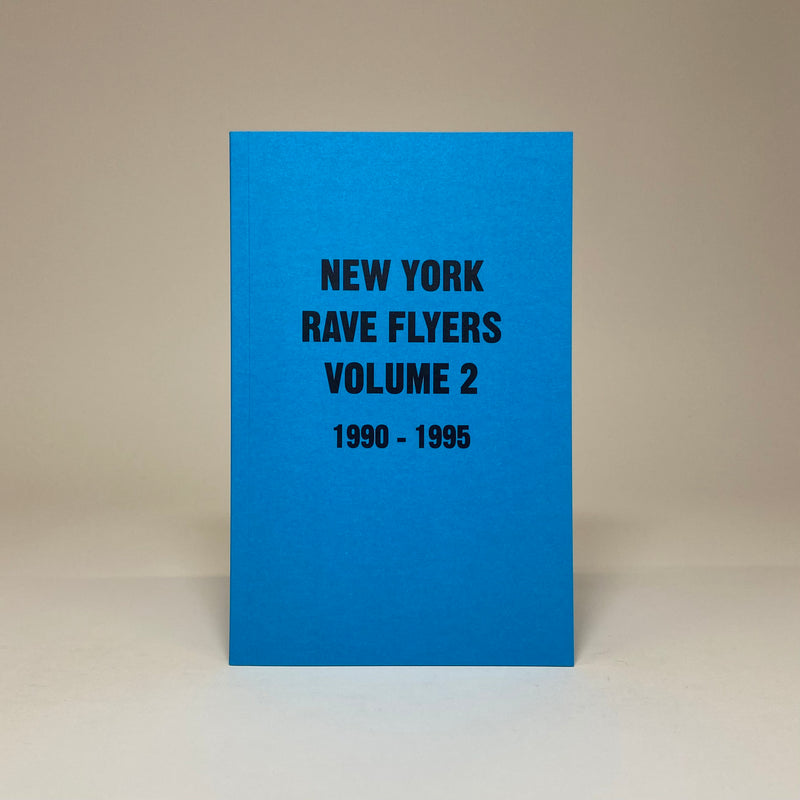 New York Rave Flyers 1990-1995 Volume 2