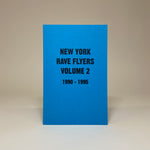 New York Rave Flyers 1990-1995 Volume 2