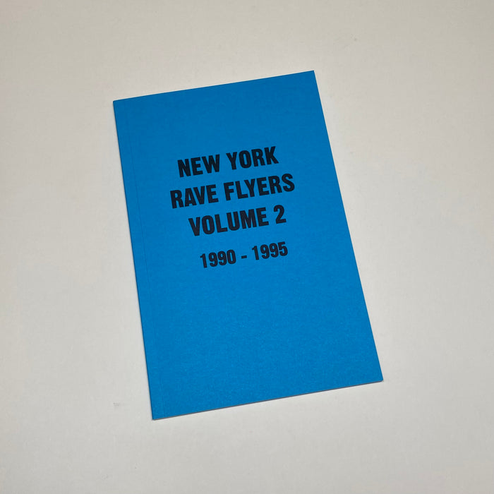 New York Rave Flyers 1990-1995 Volume 2