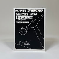 Weak Messages Create Bad Situations - David Shrigley